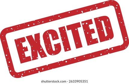 Rubber vector stamp with bold "EXCITED" lettering, perfect for energetic, happy, and dynamic visuals