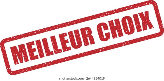 Carimbo de borracha com a frase francesa "MEILLEUR CHOIX" (melhor escolha). Ideal para destacar produtos de alta qualidade ou opções preferidas