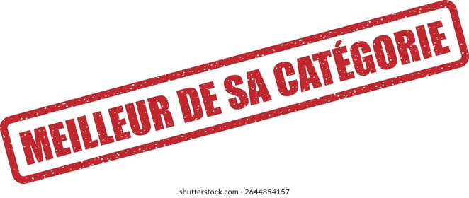 Carimbo de borracha com a menção francesa "MEILLEUR DE SA CATÉGORIE" (melhor na sua categoria). Útil para prêmios, classificações ou reconhecimento de produtos