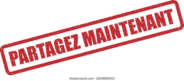 Carimbo com a frase francesa "PARTAGEZ MAINTENANT" (compartilhar agora). Ótimo para mídias sociais e conteúdo viral