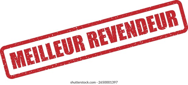 Rubber vector stamp with the French phrase “meilleur revendeur” (best reseller). Useful for ecommerce, rankings, or affiliate marketing