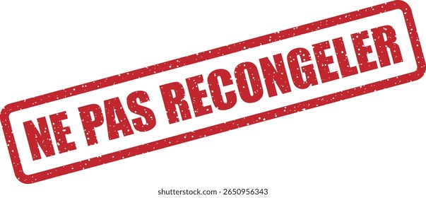 Carimbo de borracha com a frase francesa "NE PAS RECONGELER" (não reeze). Perfeito para embalagem de alimentos, instruções de armazenamento ou etiquetas de segurança