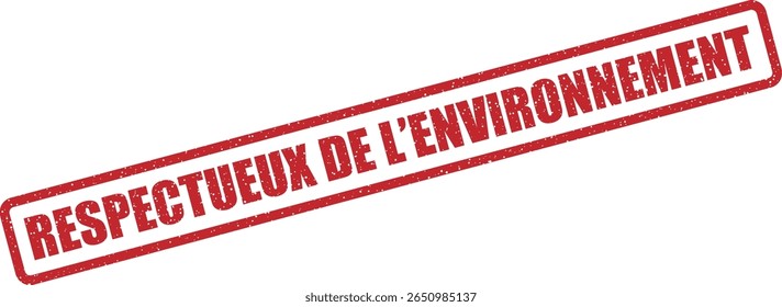 Carimbo de borracha com a menção francesa "RESPECTUEUX DE L’ENVIRONNEMENT" (ecologicamente correto). Perfeito para materiais de RSC, etiquetas ecológicas de produtos ou campanhas ecológicas