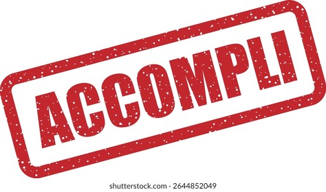 Carimbo de borracha com a palavra francesa "ACCOMPLI" (realizado). Perfeito para tarefas, metas ou certificações concluídas