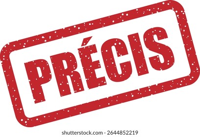 Carimbo com a palavra francesa "PRÉCIS" (preciso). Excelente para conteúdo técnico ou visual focado na precisão