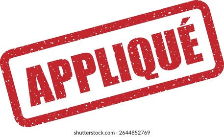 Carimbo de borracha com a palavra francesa "APPLIQUÉ" (aplicada). Ideal para marcação de uso, implementação ou etapas concluídas