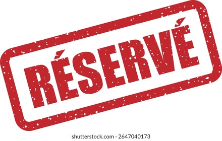 Rubber vector stamp with the French word “RÉSERVÉ” (reserved). Used for marked places or items