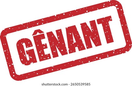 Carimbo de borracha com a palavra francesa "GÊNANT" (embaraçoso). Ótimo para conteúdo com reação de interferência, rótulos de humor ou destaques de momentos estranhos