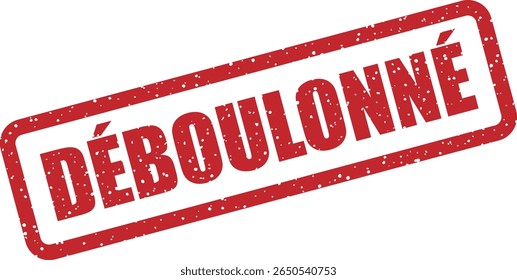 Rubber vector stamp with the French word “DÉBOULONNÉ” (debunked). Great for myth‑busting, fact‑checking, or exposing falsehoods