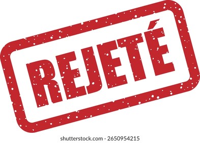 Rubber vector stamp with the French word “REJETÉ” (rejected). Ideal for peer reviews, editorial denials, or quality control rejections