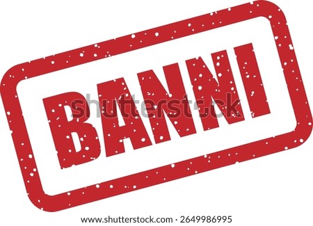 Rubber vector stamp with the French word “BANNI” (banned). Suitable for restriction warnings or content moderation