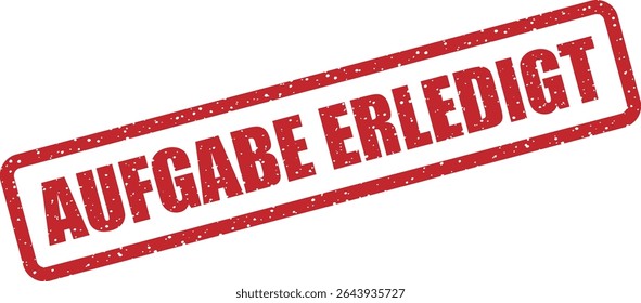 Carimbo de borracha com a frase alemã "AUFGABE ERLEDIGT" (tarefa concluída). Adequado para tarefas educacionais, listas de verificação ou gerenciamento de fluxo de trabalho