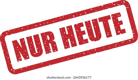 Rubber vector stamp with the German phrase “NUR HEUTE” (Today Only). Excellent for promotions, sales events, or limited-time offers