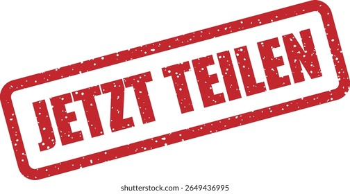 Carimbo de borracha com a frase alemã "JETZT TEILEN" (compartilhar agora). Ideal para prompts de mídia social, links ou conteúdo viral