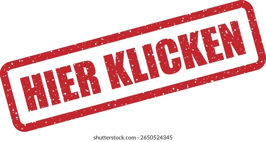 Carimbo de borracha com a frase alemã "HIER KLICKEN" (clique aqui). Perfeito para botões da Web, CTAs digitais ou avisos infográficos