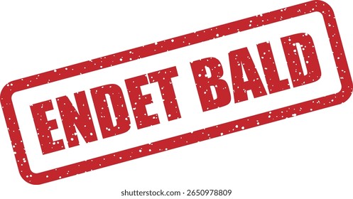 Rubber vector stamp with the German phrase “Endet bald” (ends soon). Great for limited‑time offers, flash sales, or event countdowns