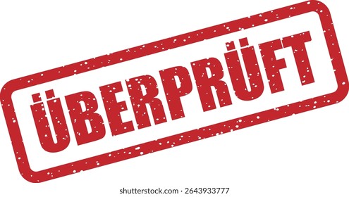 Gummivektorstempel mit dem deutschen Wort "ÜBERPRÜFT" (geprüft oder verifiziert). Perfekt für Audits, QS-Prozesse oder geprüfte Dokumente