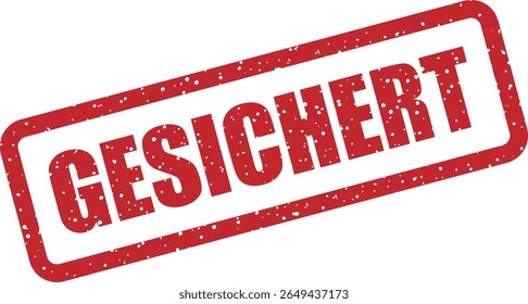 Rubber vector stamp with the German word “GESICHERT” (secured). Suitable for indicating safety, data protection, or secure access
