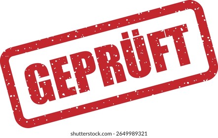 Rubber vector stamp with the German word “GEPRÜFT” (checked or tested). Suitable for confirmed, safe, or verified status