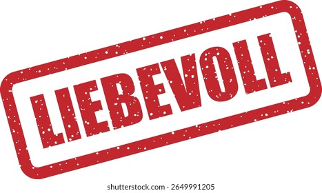 Rubber vector stamp with the German word “LIEBEVOLL” (lovingly). Great for romantic, emotional, or handmade content