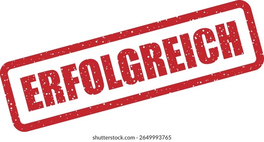Carimbo de borracha com a palavra alemã "ERFOLGREICH" (bem sucedido). Perfeito para realizações, progresso ou conclusão do projeto