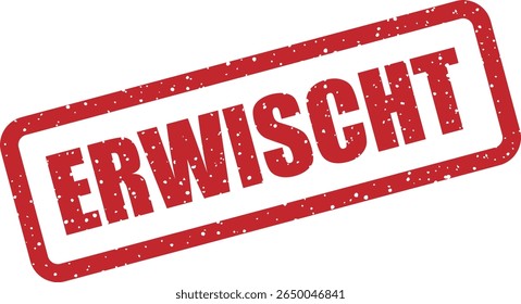 Carimbo de borracha com a palavra alemã "ERWISCHT" (pegou ou pegou). Excelente para projetos de prova ou com temas de vigilância