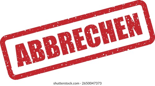 Carimbo de borracha com a palavra alemã "ABBRECHEN" (para cancelar ou abortar). Ideal para prompts de usuário ou alertas do sistema