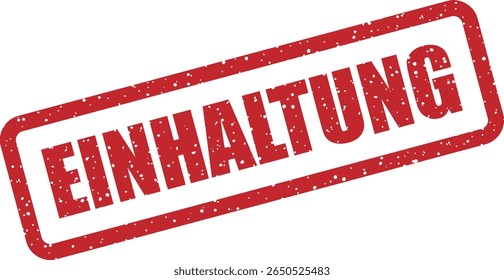 Carimbo de borracha com a palavra alemã "EINHALTUNG" (cumprimento). Ideal para documentos legais, listas de verificação normativas ou relatórios de controle de qualidade