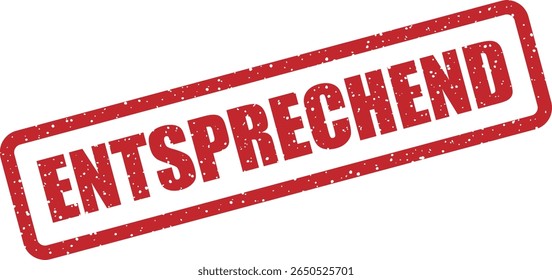 Carimbo com a palavra alemã "ENTSPRECHEND" (em conformidade). Ótimo para avisos de alinhamento, cumprimento de políticas ou correspondências de especificações