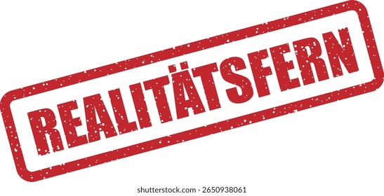Rubber vector stamp with the German word “REALITÄTSFERN” (out of touch with reality). Best for satire, surreal, or commentary content