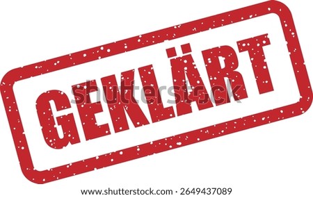 Rubber vector stamp with the German word “GEKLÄRT” (resolved). Ideal for marking issues, tickets, or customer support as resolved