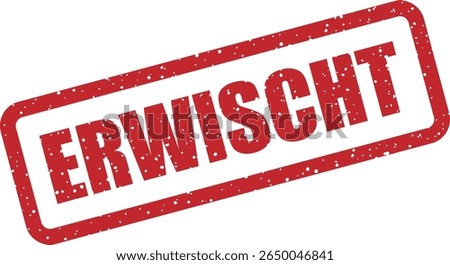 Rubber vector stamp with the German word “ERWISCHT” (gotcha or caught). Great for proof or surveillance-themed designs