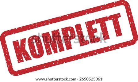Rubber vector stamp with the German word “KOMPLETT” (complete). Ideal for final‑step confirmations, full sets, or entire processes