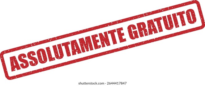 Rubber vector stamp with the Italian phrase “ASSOLUTAMENTE GRATUITO” (absolutely free). Great for promotions or giveaways