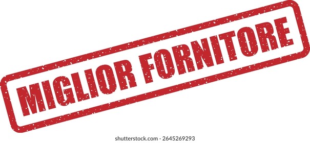 Carimbo de borracha com a frase italiana "MIGLIOR FORNITORE" (melhor fornecedor). Ideal para reconhecimento ou certificações de fornecedores