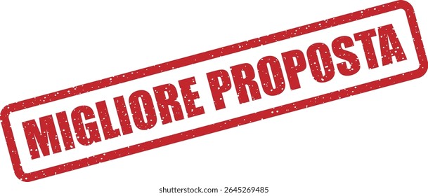 Carimbo de borracha com a frase italiana "MIGLIORE PROPOSTA" (melhor proposta). Adequado para ofertas, lances ou sugestões recomendadas