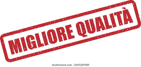 Rubber vector stamp with the Italian phrase “MIGLIORE QUALITÀ” (best quality). Ideal for marking high-end or certified products