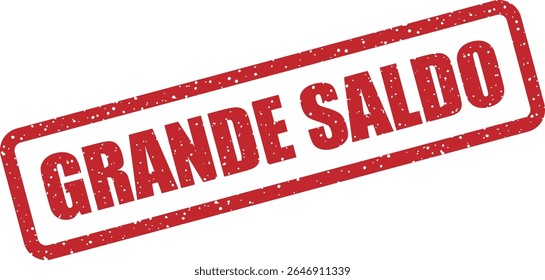 Carimbo de borracha com a frase italiana "GRANDE SALDO" (grande venda). Ideal para promover grandes descontos e eventos de compensação