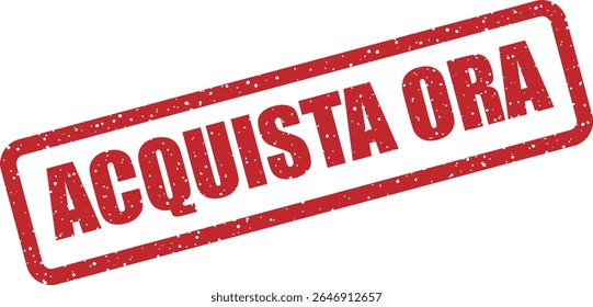 Rubber vector stamp with the Italian phrase “ACQUISTA ORA” (buy now). Designed for sales and promotional use
