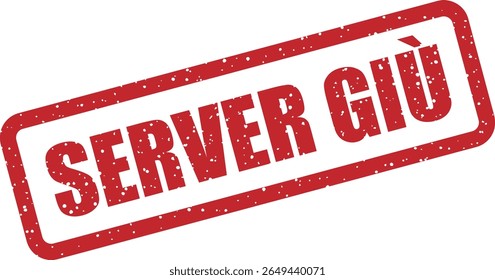 Rubber vector stamp with the Italian phrase “SERVER GIÙ” (server down). Ideal for IT error messages or maintenance alerts