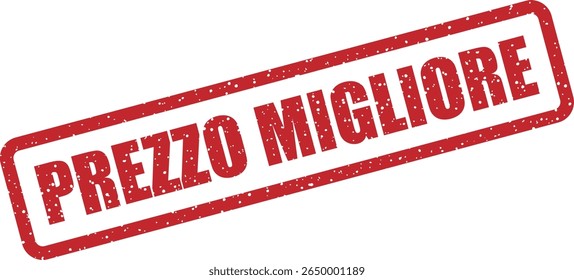 Rubber vector stamp with the Italian phrase “PREZZO MIGLIORE” (best price). Ideal for discounts, ecommerce, or offers