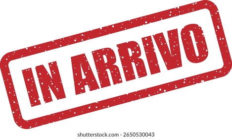 Rubber vector stamp with the Italian phrase “IN ARRIVO” (coming soon). Use for product teasers, upcoming events, or new feature announcements