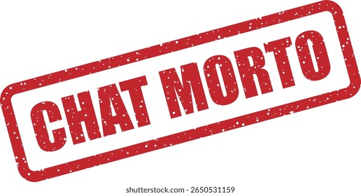 Carimbo de borracha com a frase italiana "CHAT MORTO" (chat morto). Use para canais inativos, fóruns descontinuados ou threads silenciosos