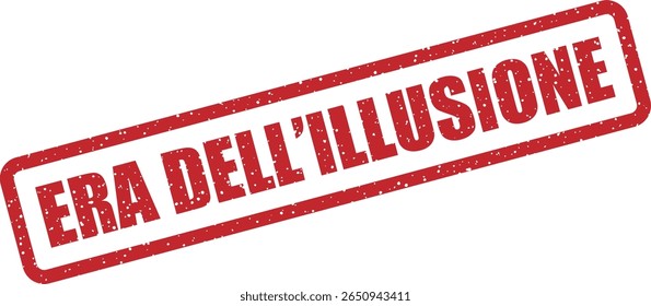 Carimbo de borracha com a frase italiana "ERA DELL’ILLUSIONE" (idade da ilusão). Ideal para arte abstrata, design ou crítica social