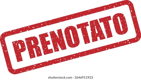 Rubber vector stamp with the Italian word “PRENOTATO” (booked). Used to confirm reservations or full bookings