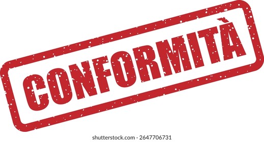Carimbo de borracha com a palavra italiana "CONFORMITÀ" (compliance). Ideal para documentos normativos o certificaciones