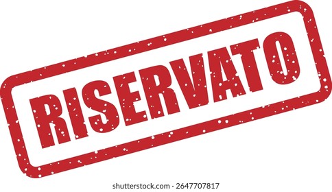 Carimbo de borracha com a palavra italiana "RISERVATO" (reservado). Uso recomendado para áreas privadas, acessos o eventos exclusivos