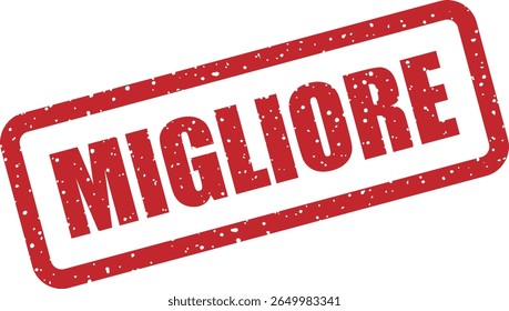 Carimbo de borracha com a palavra italiana "migliore" (melhor). Útil para marcar produtos ou serviços de alta qualidade
