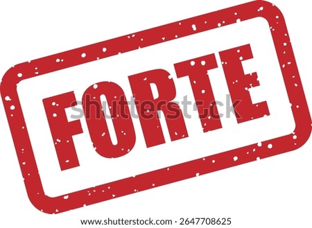 Rubber vector stamp with the Italian word “FORTE” (strong). Uso ideal para destacar resistencia, potencia o mensajes contundentes