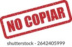 Rubber vector stamp with the Spanish phrase “NO COPIAR” (Do Not Copy). Designed for copyright protection and document security